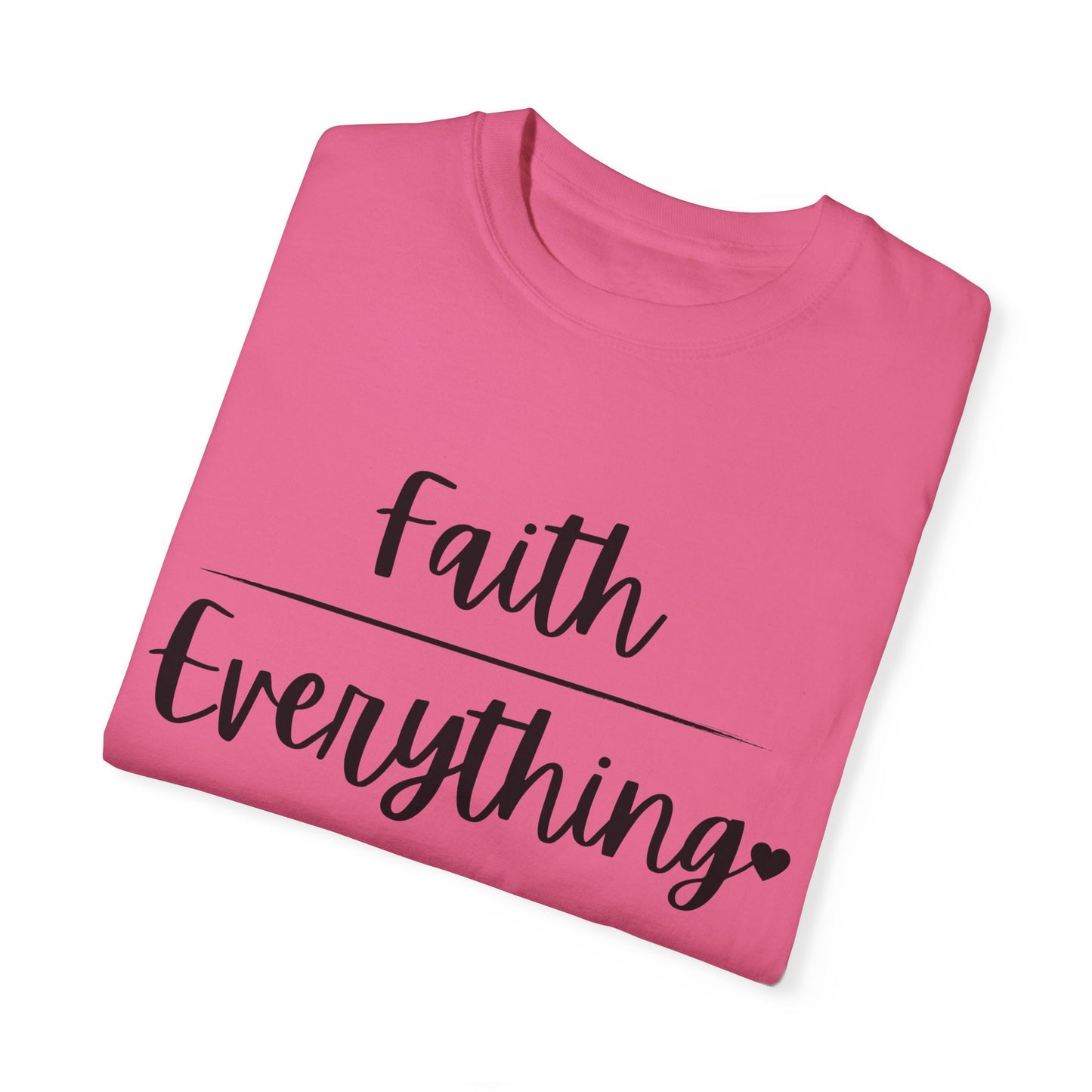 "Faith (Over) Everything" Ladies Comfort Colors T-Shirt | Jesus Collection by Love Tiffany