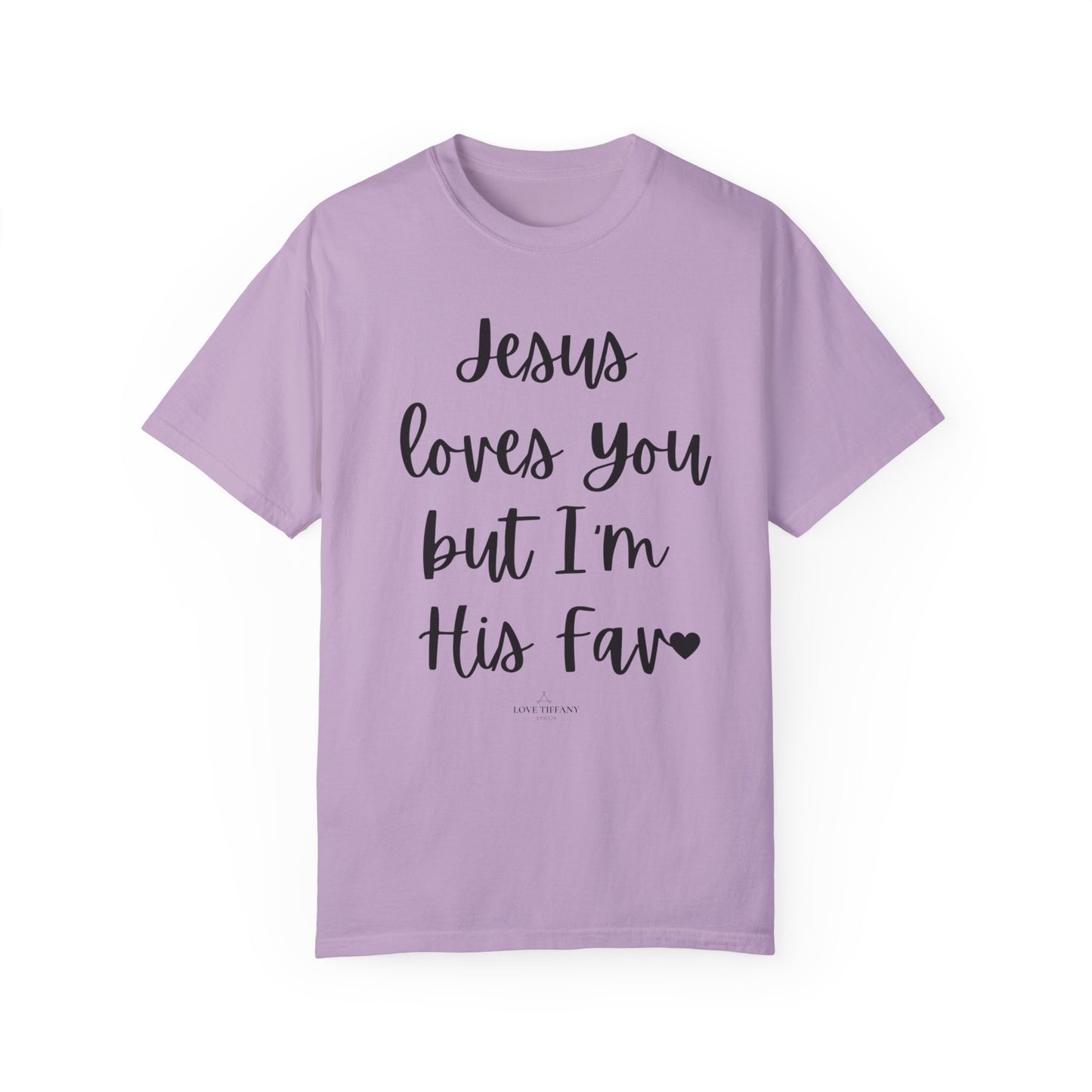 "Jesus Loves You But I'm His Fav" Ladies Comfort Colors T-Shirt | Jesus Collection by Love Tiffany