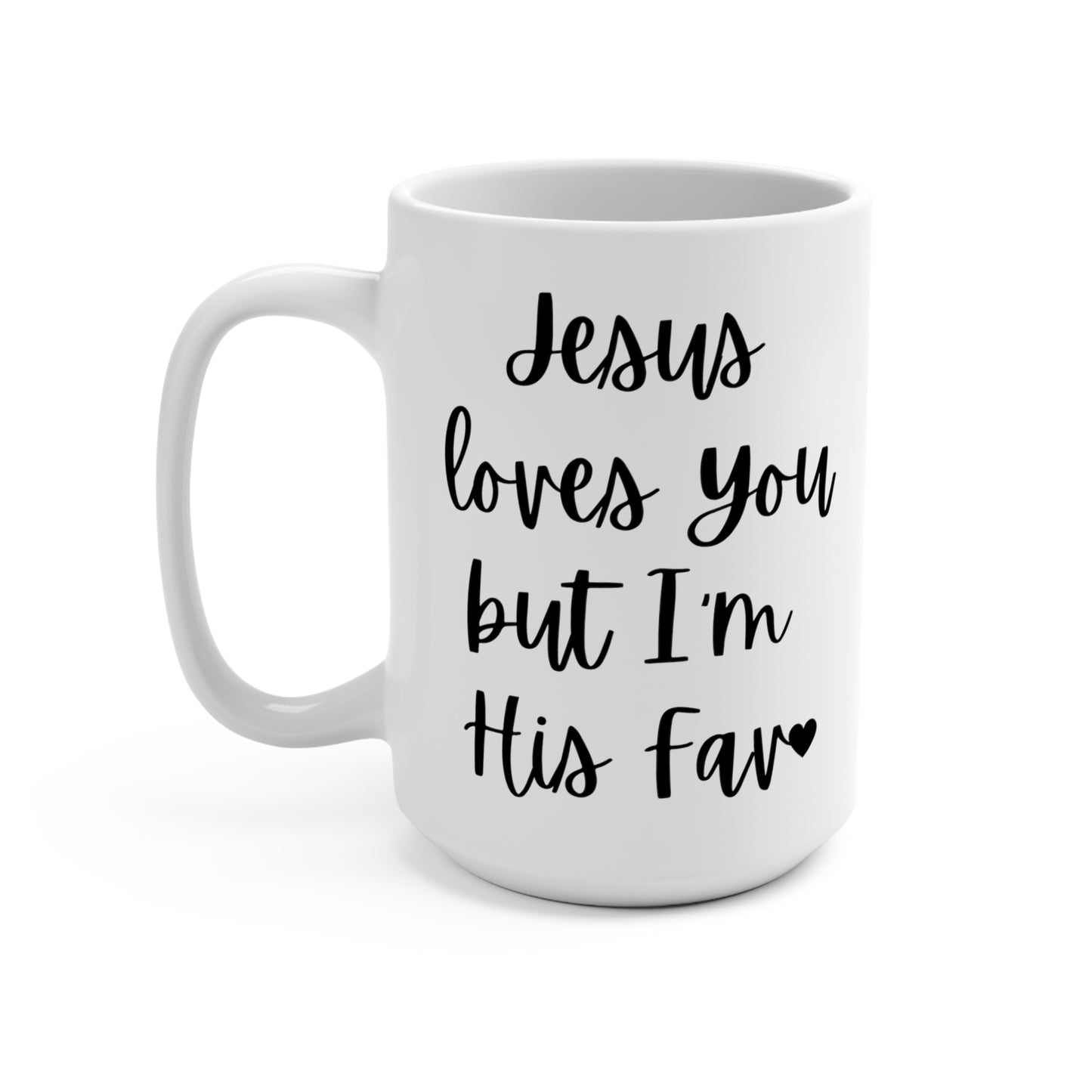 "Jesus Loves You But I'm His Fav" White Gloss Ceramic Mug 15oz | Jesus Collection by Love Tiffany