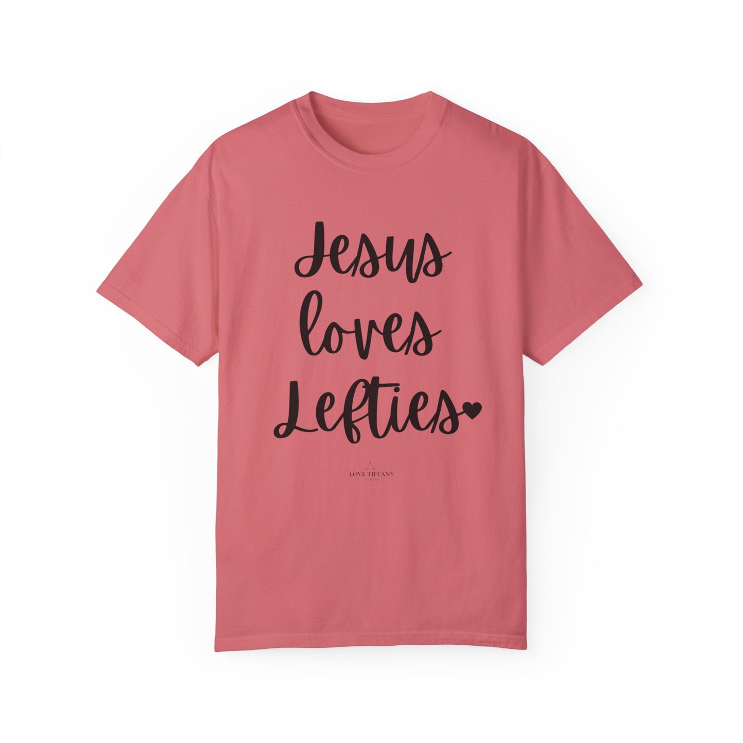 "Jesus Loves Lefties" Ladies Comfort Colors T-Shirt | Jesus Collection by Love Tiffany