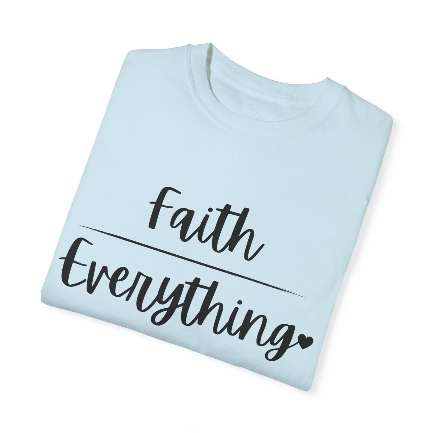 "Faith (Over) Everything" Ladies Comfort Colors T-Shirt | Jesus Collection by Love Tiffany