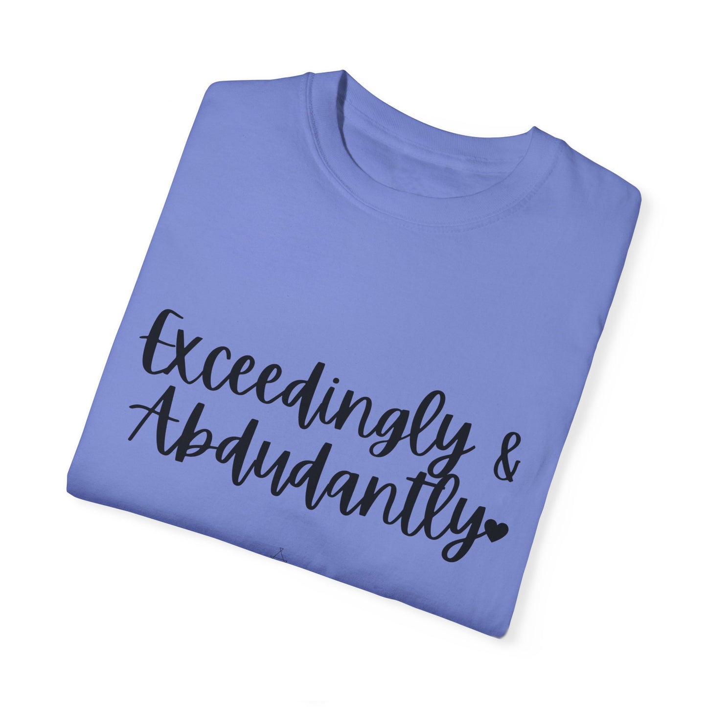 "Exceedingly & Abundantly" Ladies Comfort Colors T-Shirt | Jesus Collection by Love Tiffany