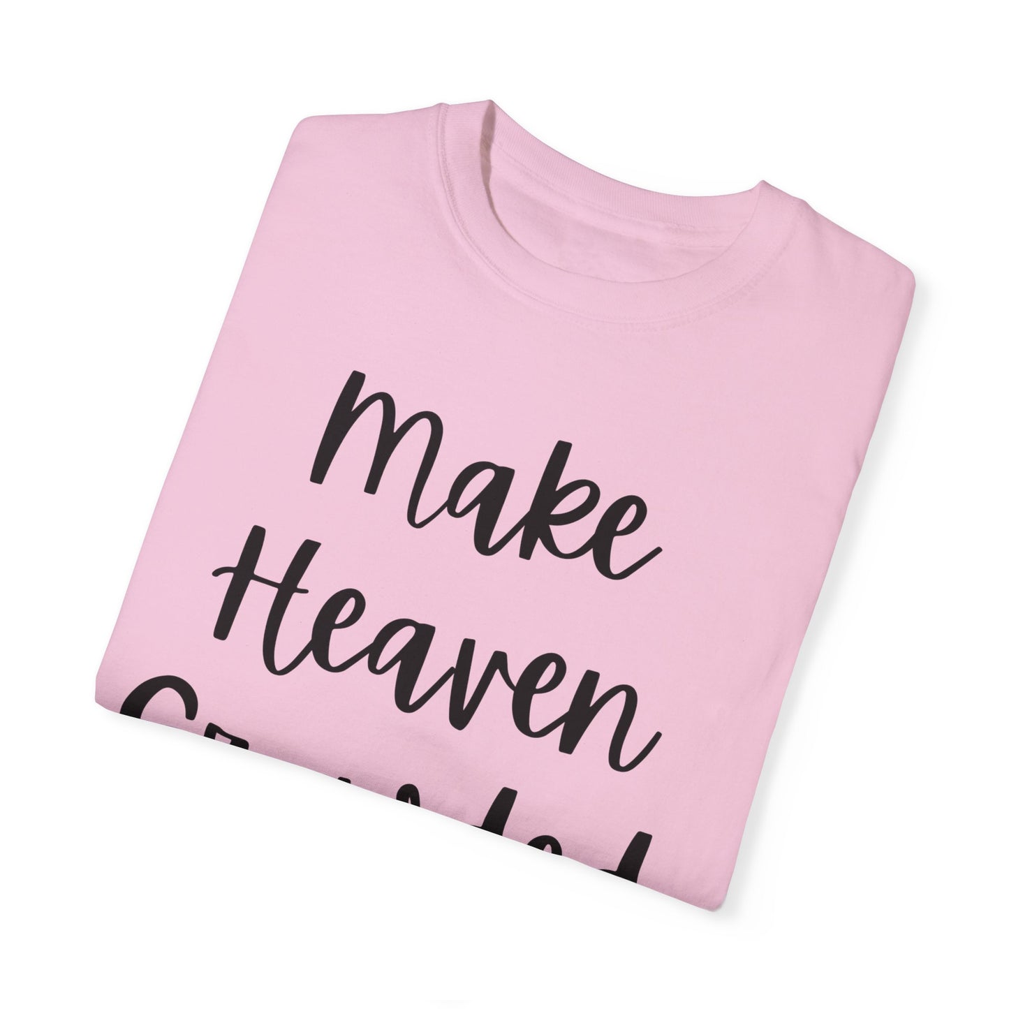 "Make Heaven Crowded" Ladies Comfort Colors T-Shirt | Jesus Collection by Love Tiffany