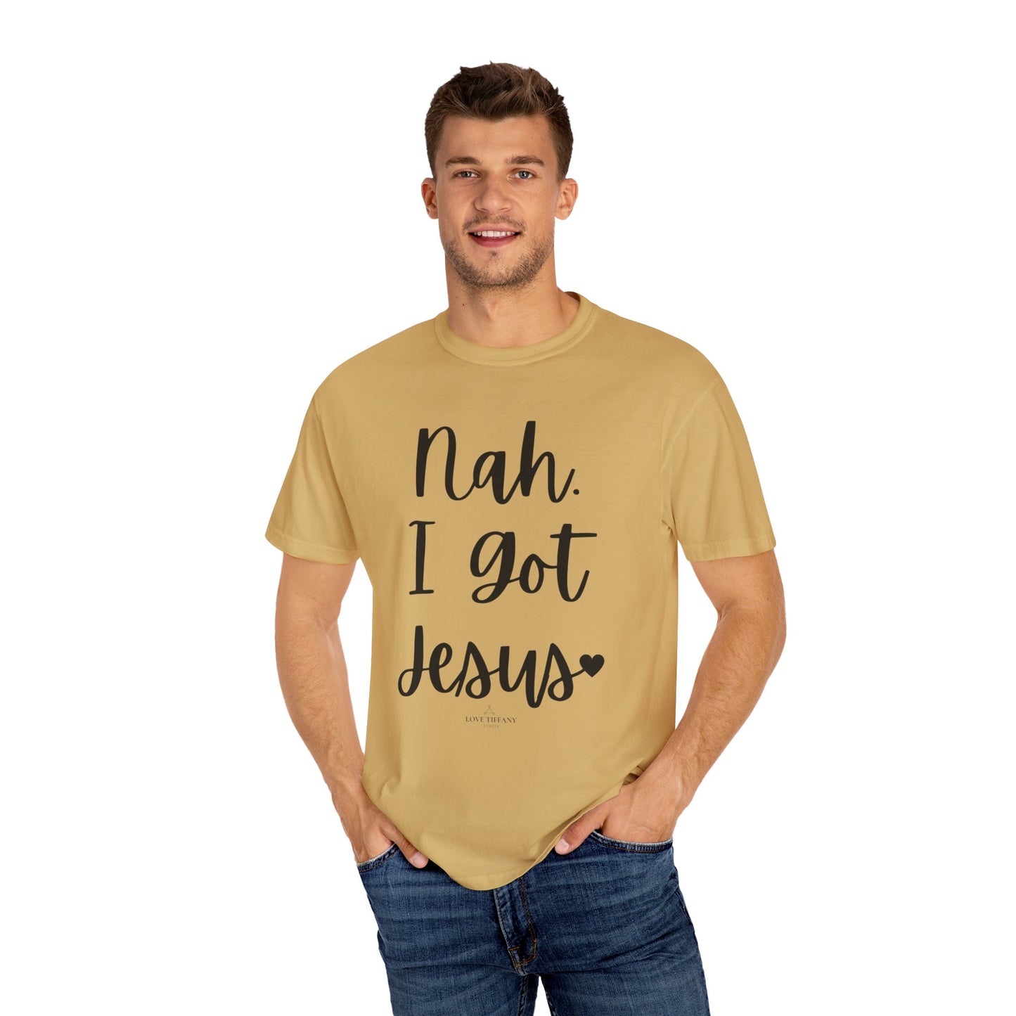 "Nah. I Got Jesus" Ladies Comfort Colors T-Shirt | Jesus Collection by Love Tiffany