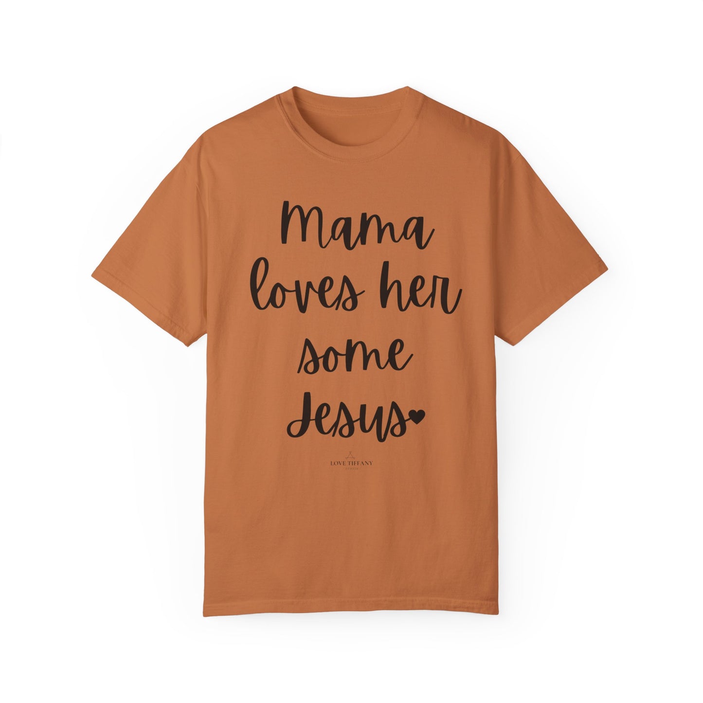 "Mama Loves Her Some Jesus" Ladies Comfort Colors T-Shirt | Jesus Collection by Love Tiffany