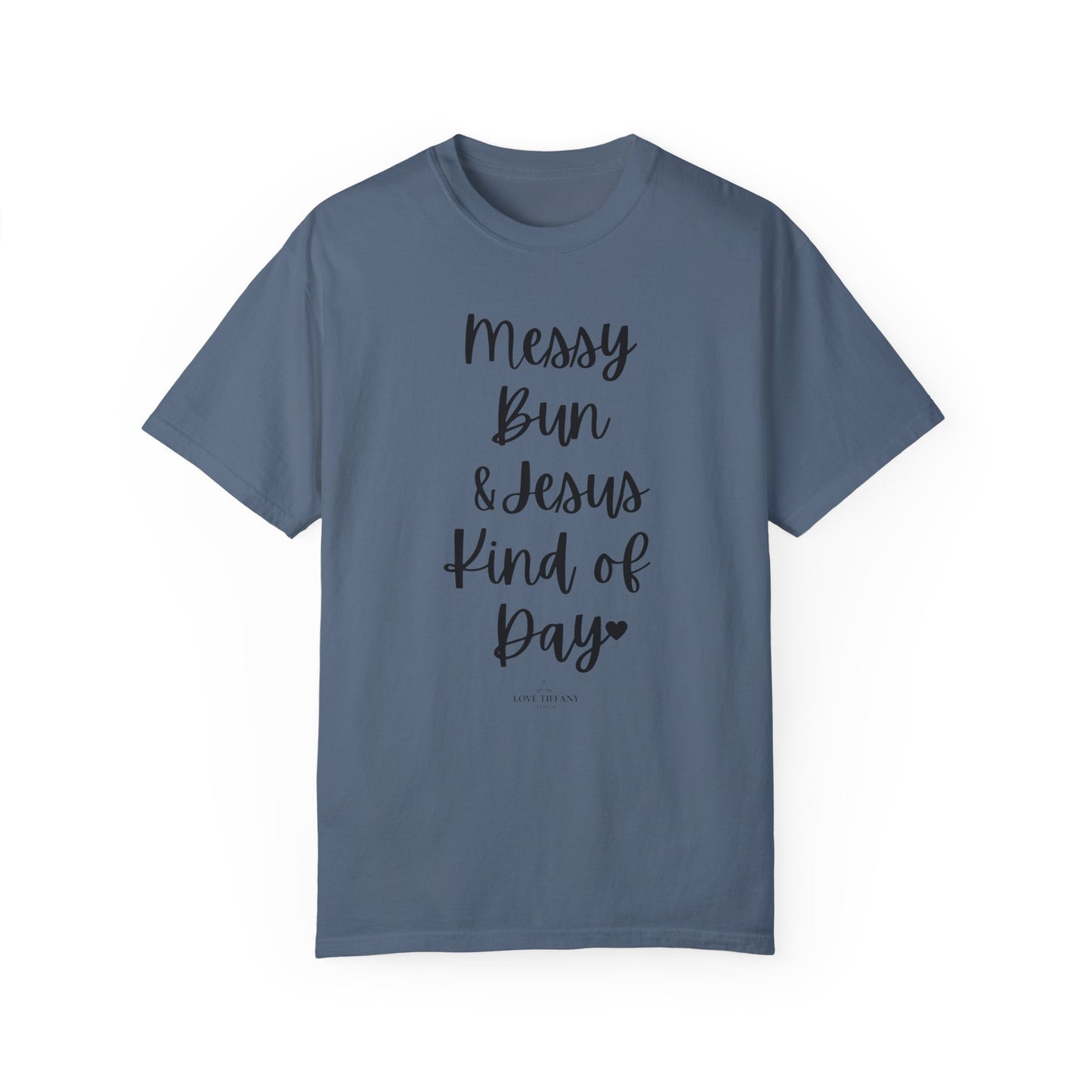 "Messy Bun & Jesus Kind of Day" Ladies Comfort Colors T-Shirt | Jesus Collection by Love Tiffany