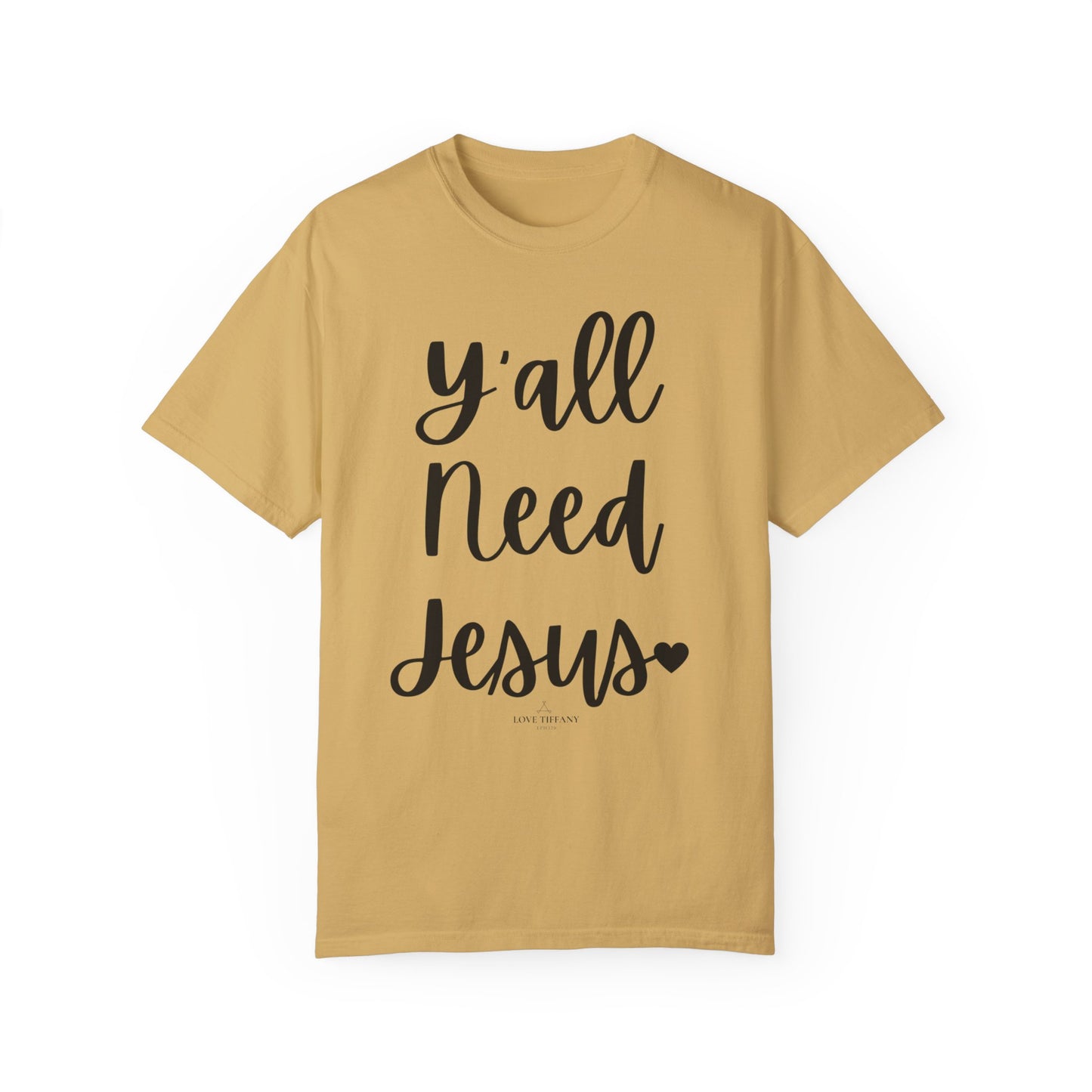 " Y'all Need Jesus" Ladies Comfort Colors T-Shirt | Jesus Collection by Love Tiffany