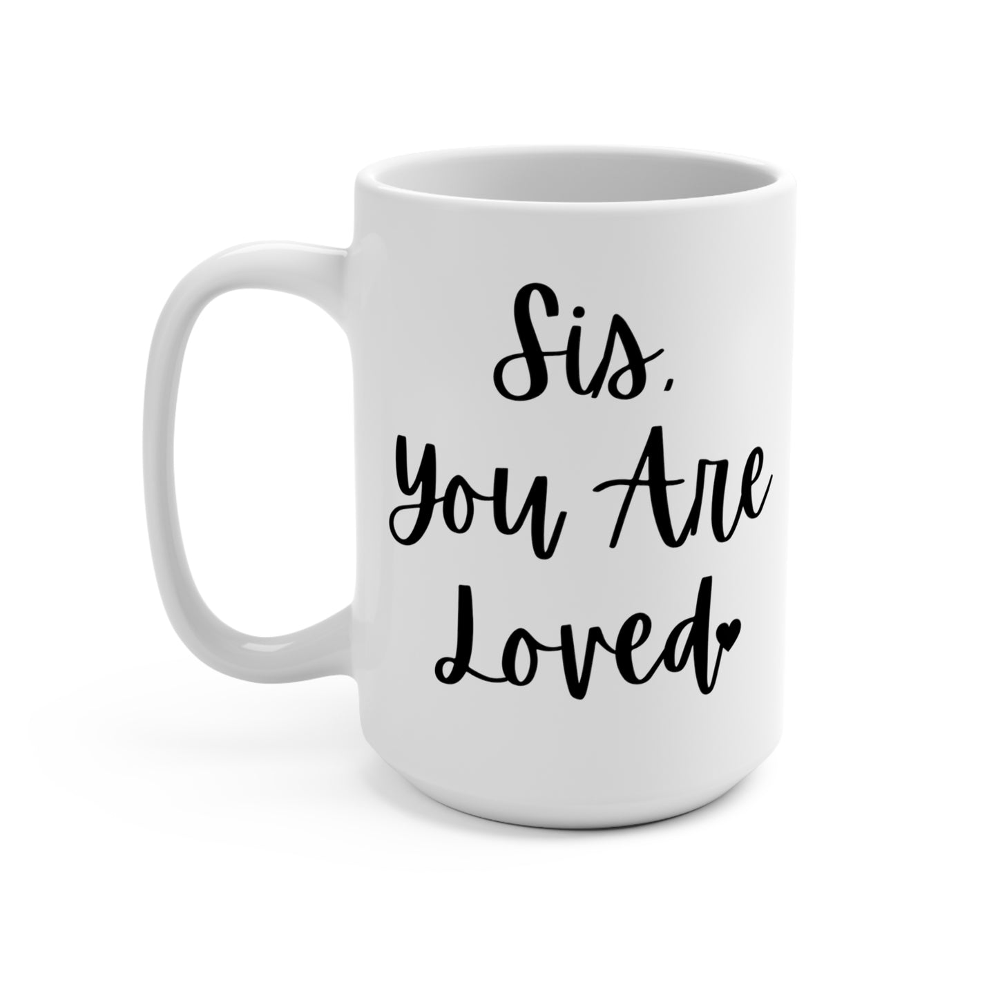 "Sis, You Are Loved" White Gloss Ceramic Mug 15oz | Jesus Collection by Love Tiffany