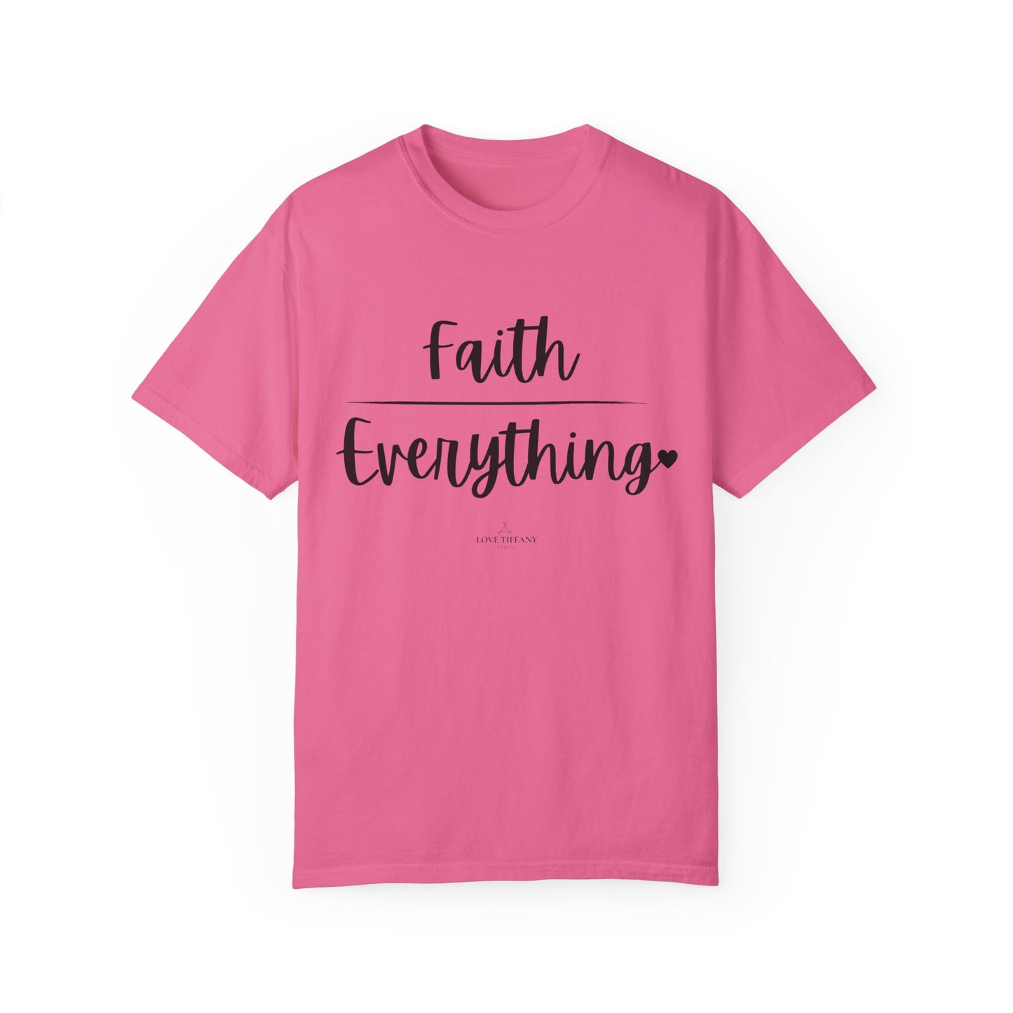 "Faith (Over) Everything" Ladies Comfort Colors T-Shirt | Jesus Collection by Love Tiffany