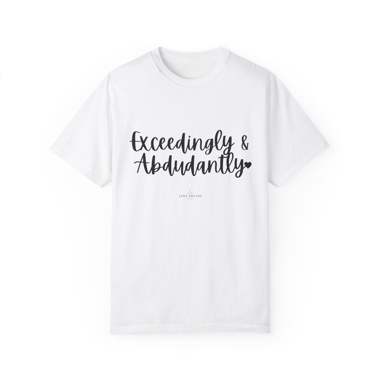 "Exceedingly & Abundantly" Ladies Comfort Colors T-Shirt | Jesus Collection by Love Tiffany