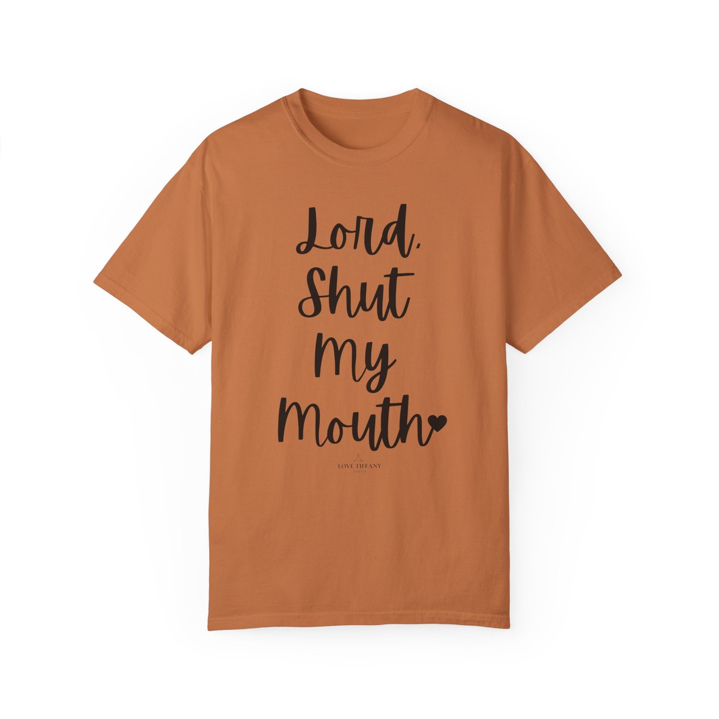 "Lord Shut My Mouth" Ladies Comfort Colors T-Shirt | Jesus Collection by Love Tiffany