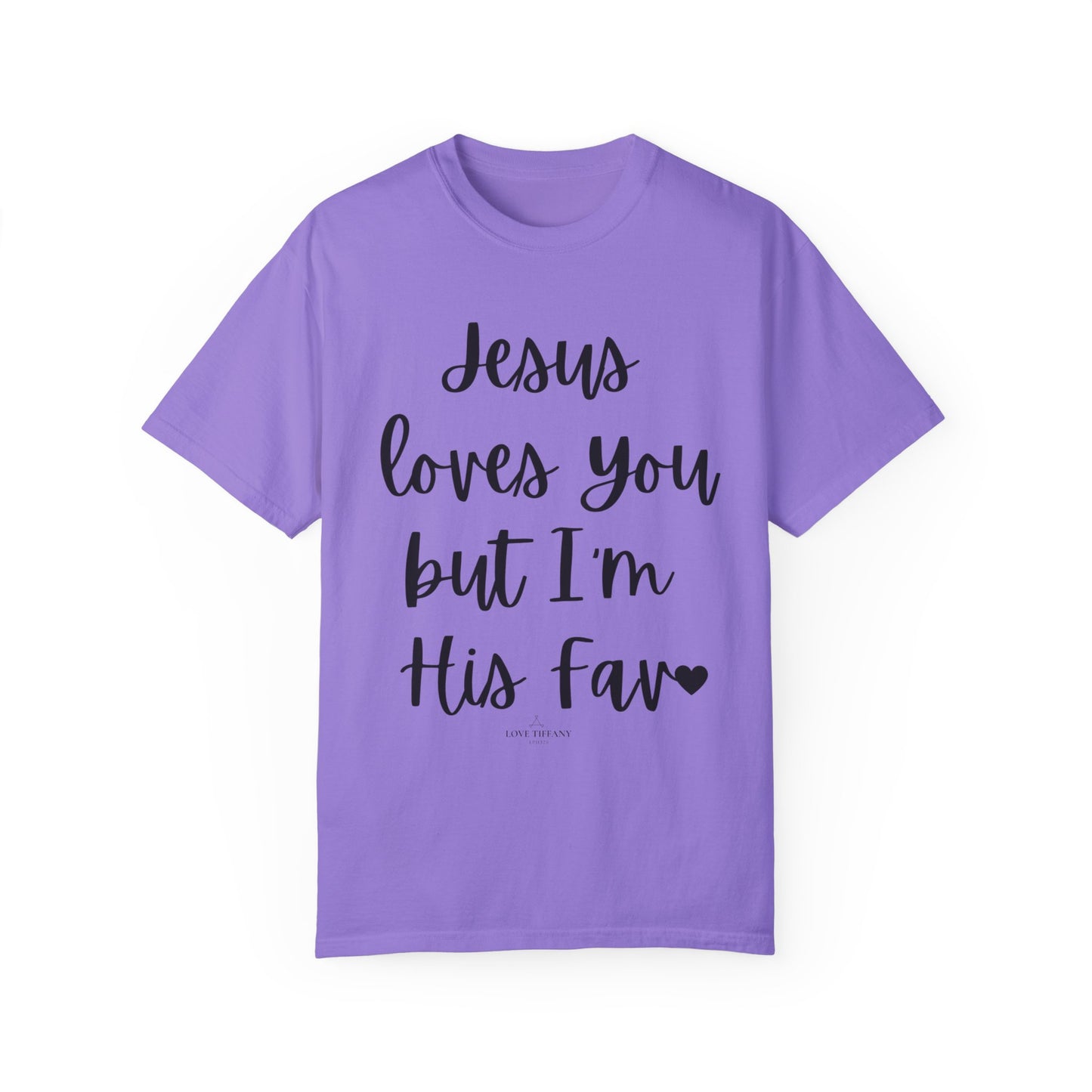 "Jesus Loves You But I'm His Fav" Ladies Comfort Colors T-Shirt | Jesus Collection by Love Tiffany