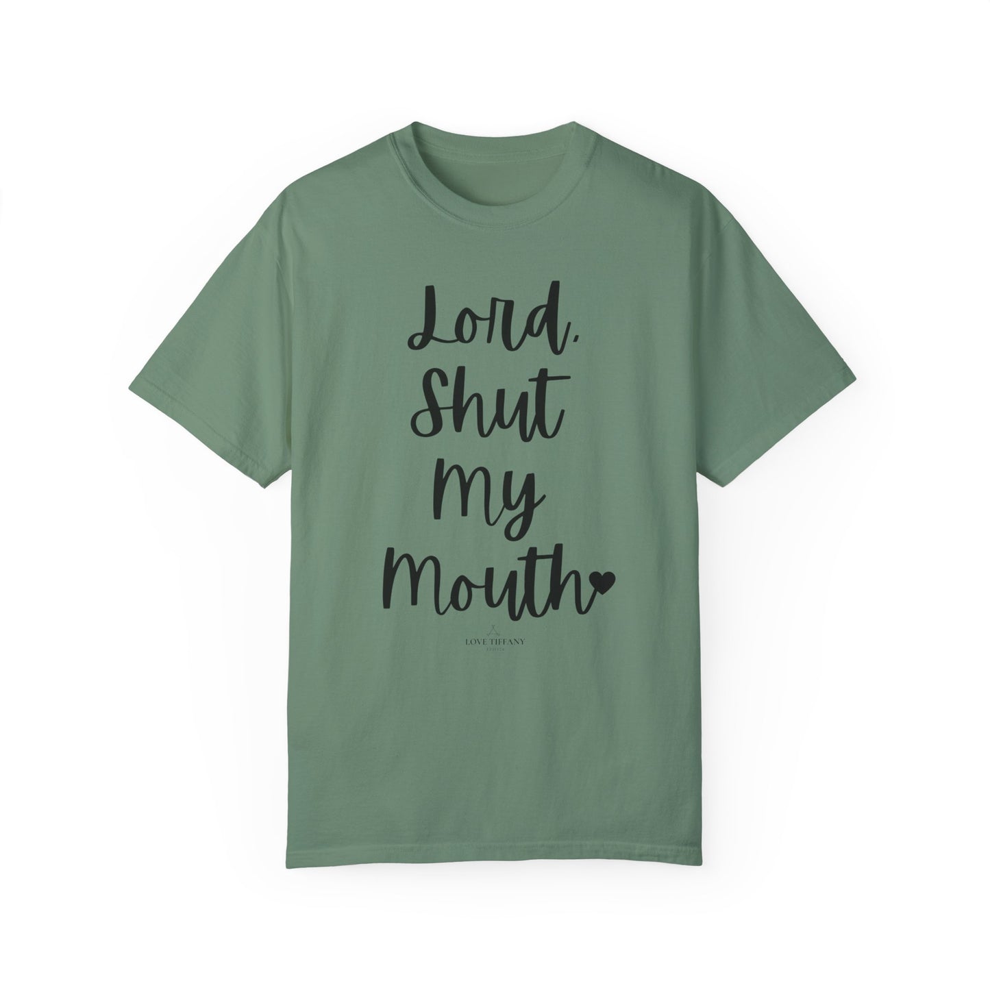 "Lord Shut My Mouth" Ladies Comfort Colors T-Shirt | Jesus Collection by Love Tiffany