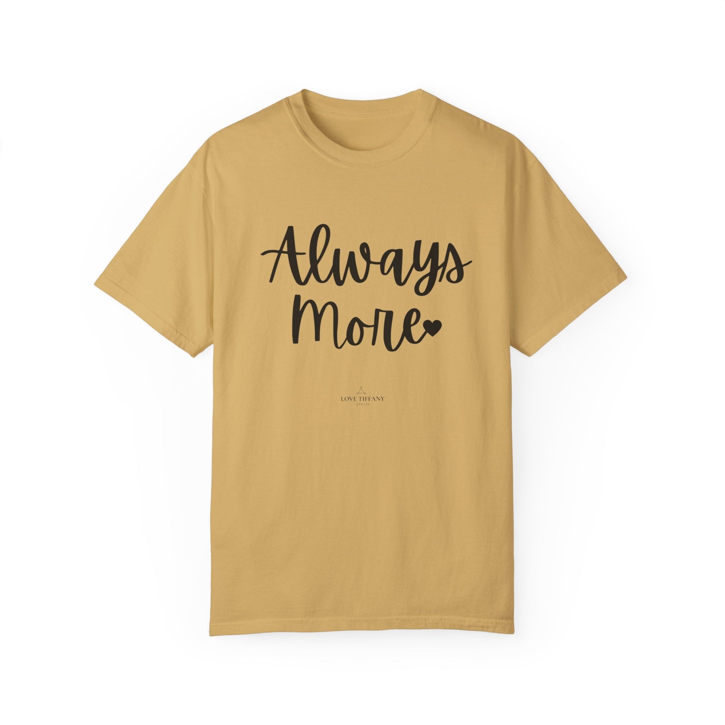 "Always More" Ladies Comfort Colors T-Shirt | Jesus Collection by Love Tiffany
