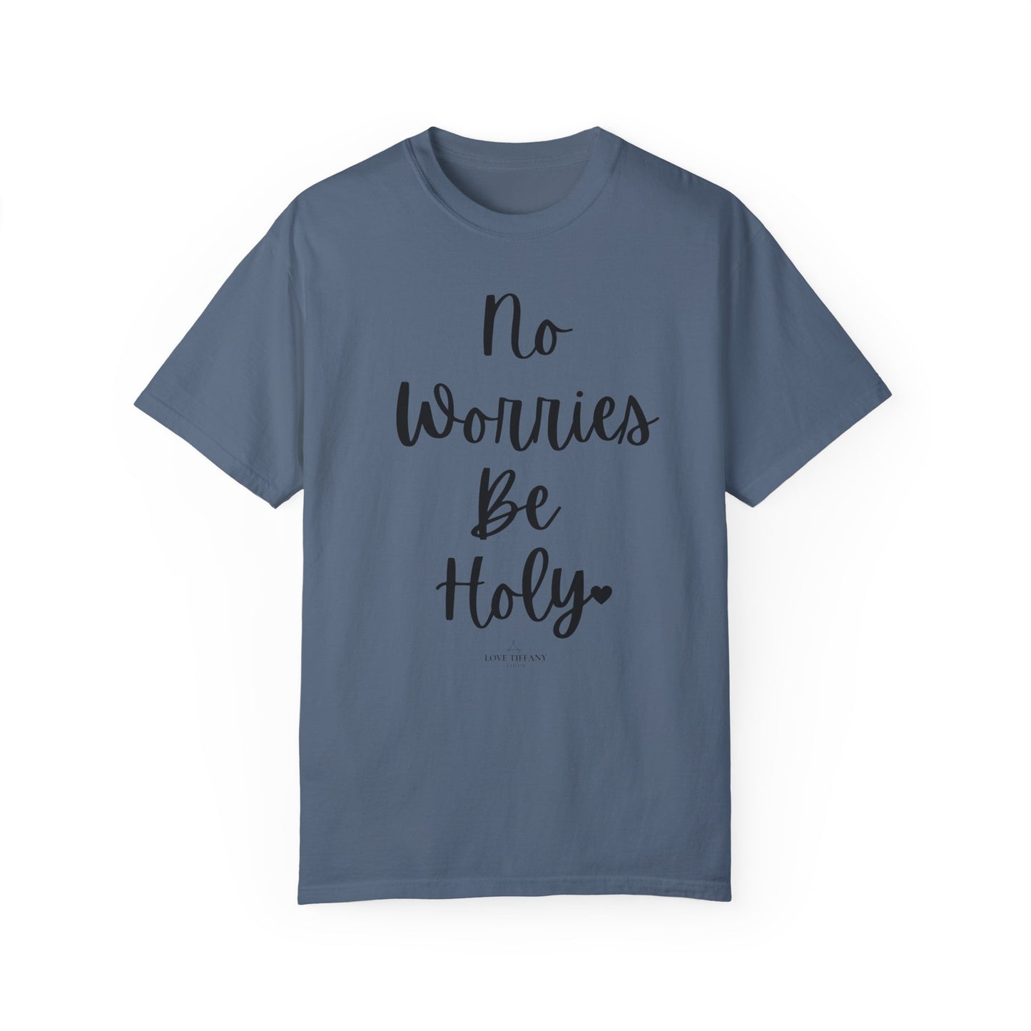 "No Worries By Holy" Ladies Comfort Colors T-Shirt | Jesus Collection by Love Tiffany