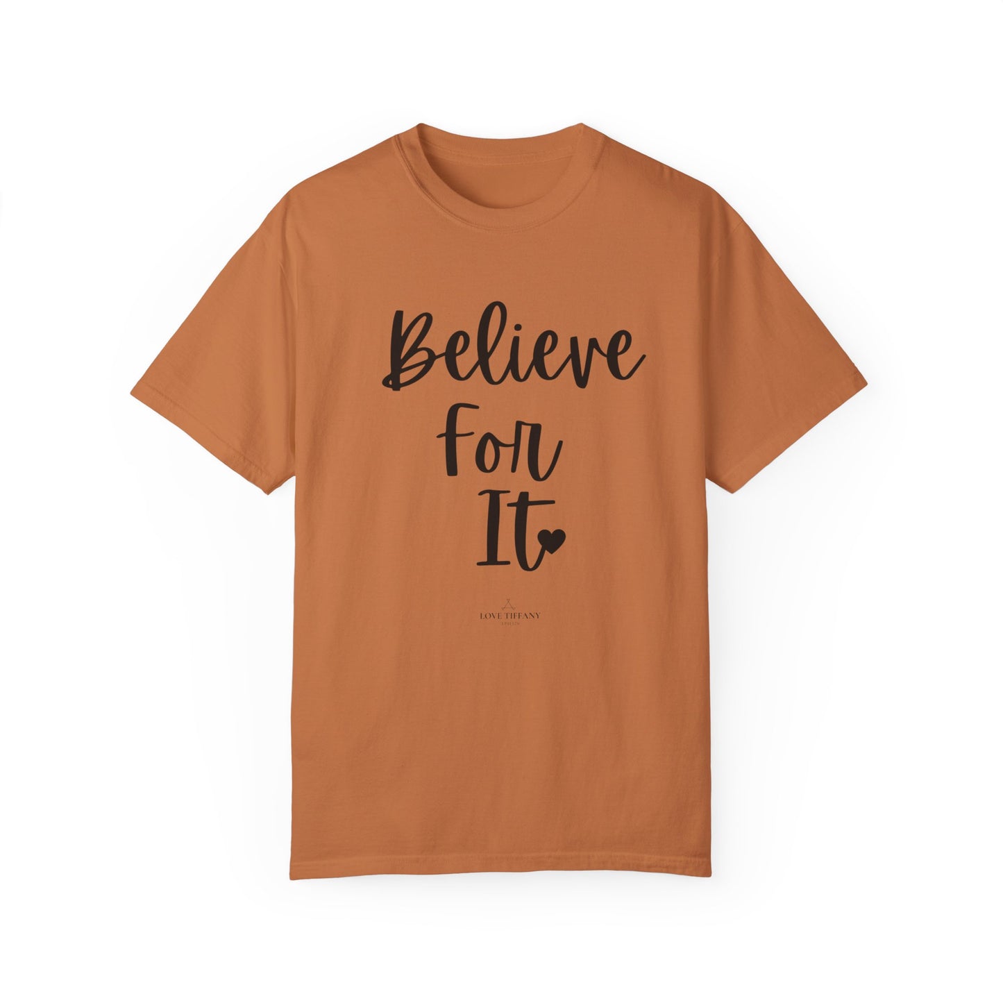 "Believe For It" Ladies Comfort Colors T-Shirt | Jesus Collection by Love Tiffany