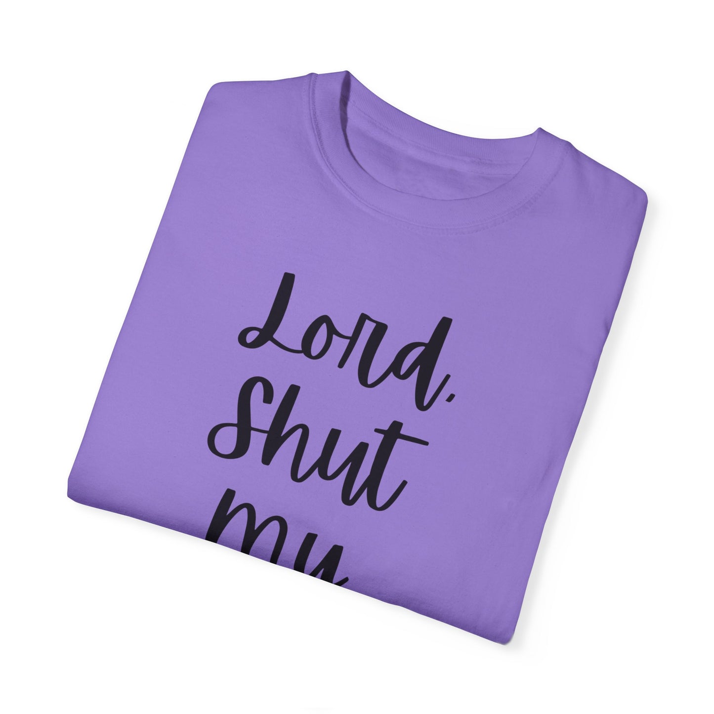 "Lord Shut My Mouth" Ladies Comfort Colors T-Shirt | Jesus Collection by Love Tiffany