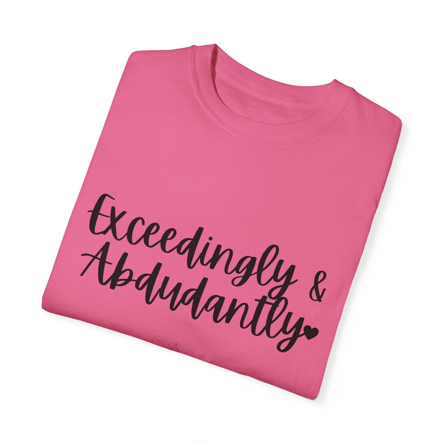 "Exceedingly & Abundantly" Ladies Comfort Colors T-Shirt | Jesus Collection by Love Tiffany