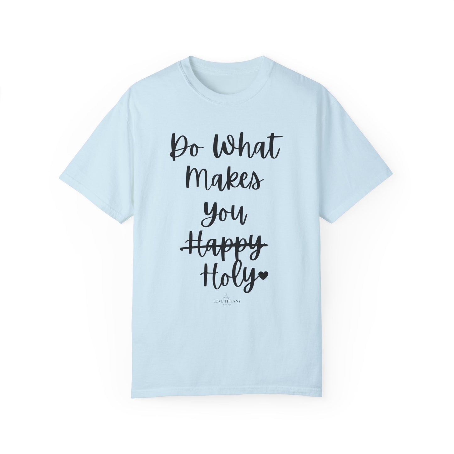 "Do What Makes You Holy" Ladies Comfort Colors T-Shirt | Jesus Collection by Love Tiffany