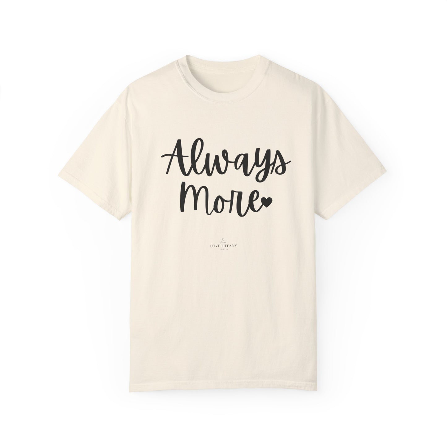 "Always More" Ladies Comfort Colors T-Shirt | Jesus Collection by Love Tiffany