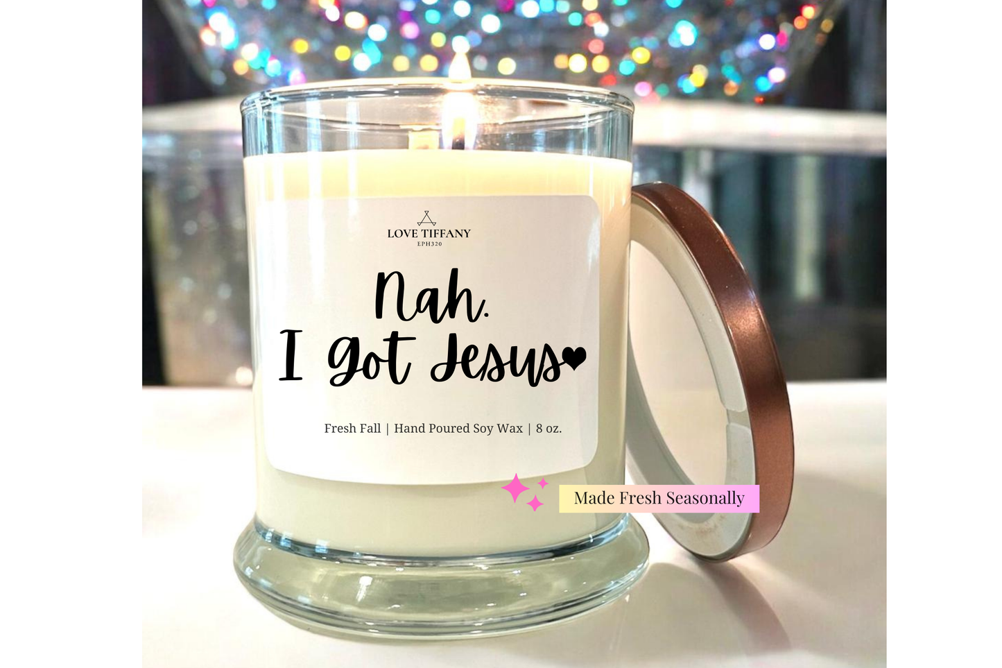 Nah. I Got Jesus - Bourbon Glass Soy Candle with Metal Lid