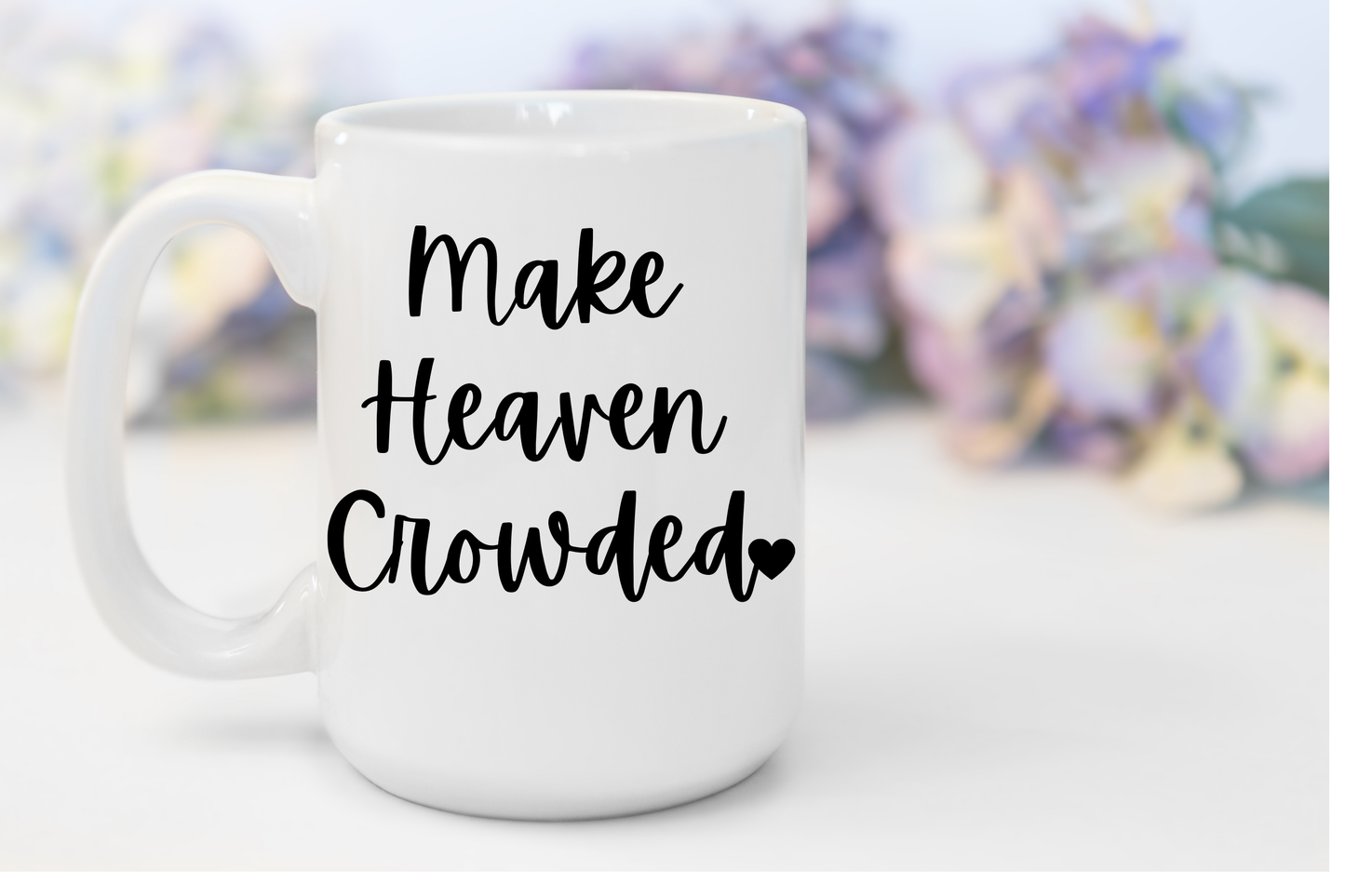 "Make Heaven Crowded" White Gloss Ceramic Mug 15oz | Jesus Collection by Love Tiffany