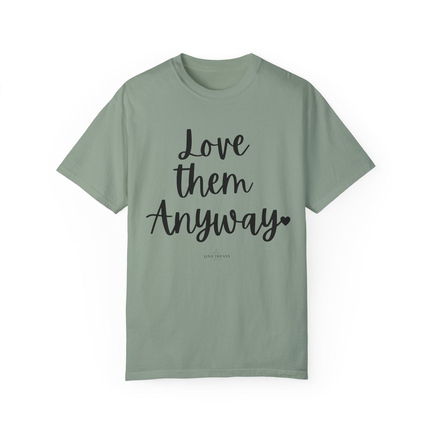 "Love Them Anyway" Ladies Comfort Colors T-Shirt | Jesus Collection by Love Tiffany