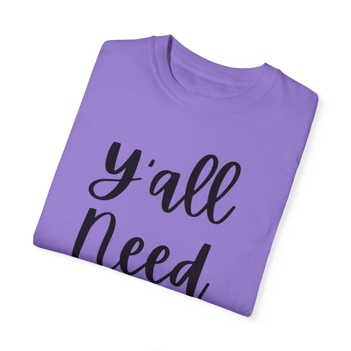 " Y'all Need Jesus" Ladies Comfort Colors T-Shirt | Jesus Collection by Love Tiffany