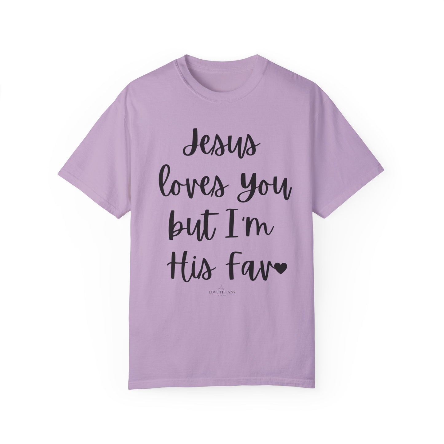 "Jesus Loves You But I'm His Fav" Ladies Comfort Colors T-Shirt | Jesus Collection by Love Tiffany
