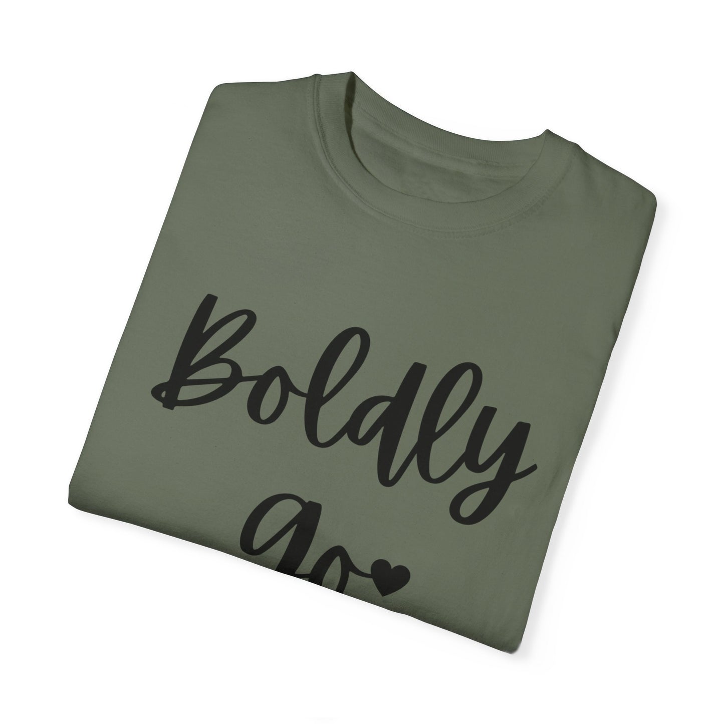 "Boldly Go" Ladies Comfort Colors T-Shirt | Jesus Collection by Love Tiffany