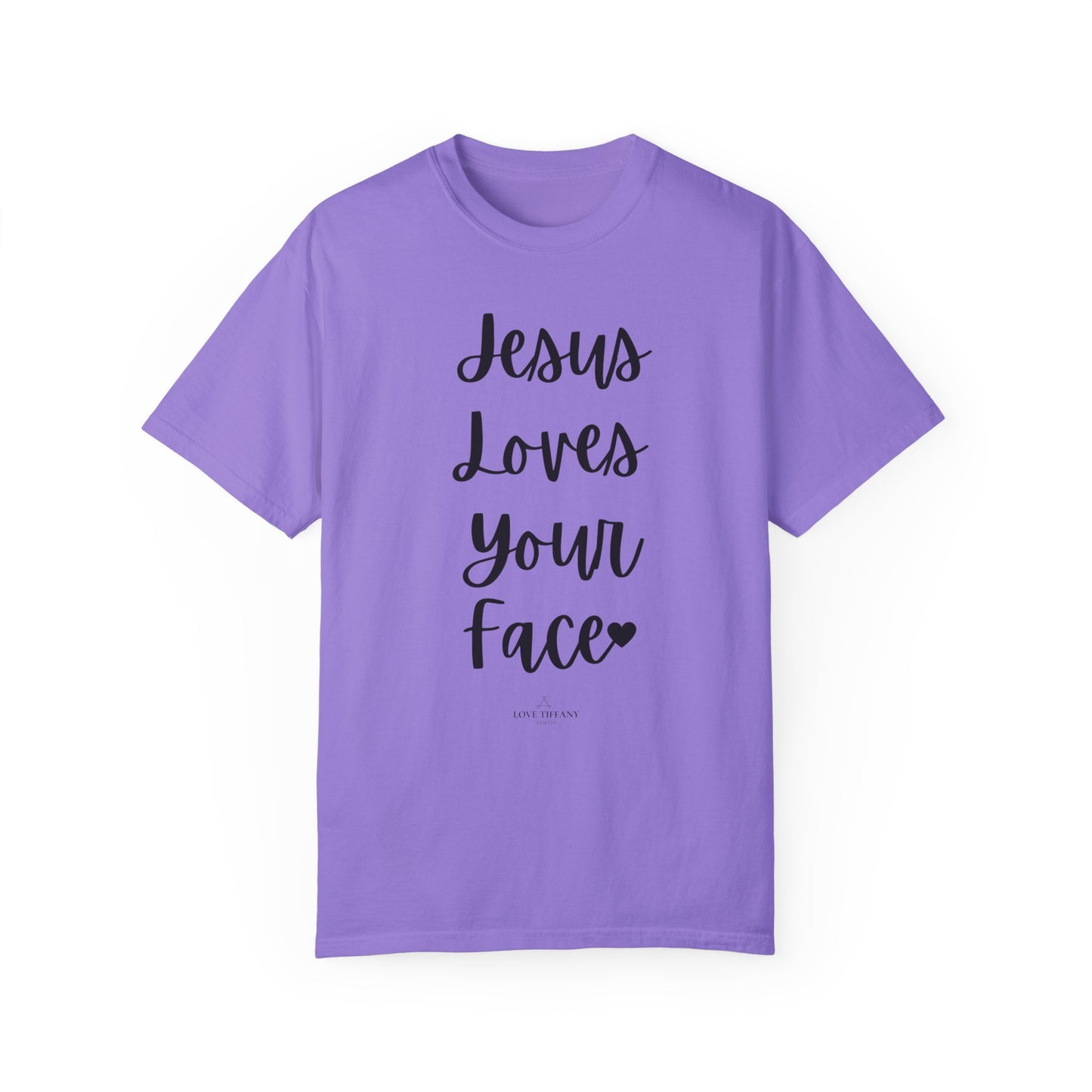 "Jesus Loves Your Face" Ladies Comfort Colors T-Shirt | Jesus Collection by Love Tiffany