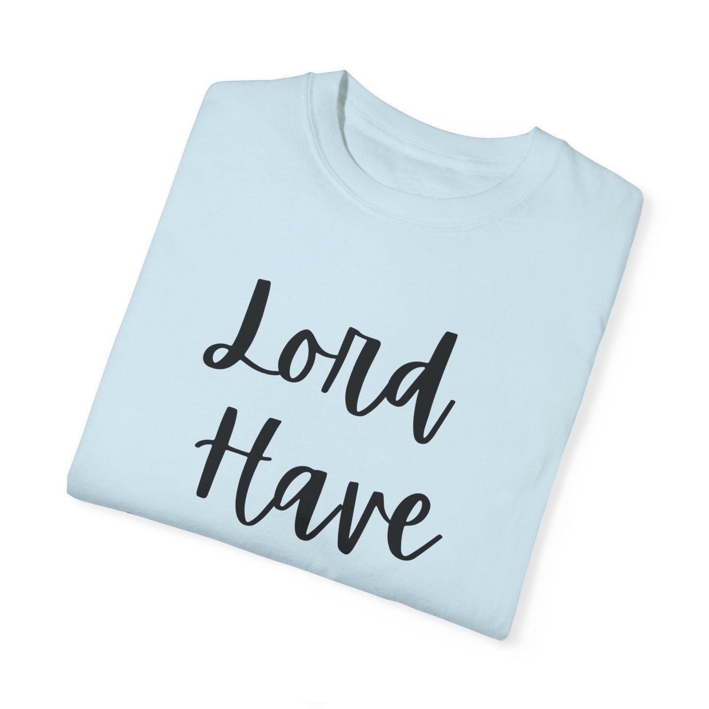 "Lord Have Mercy" Ladies Comfort Colors T-Shirt | Jesus Collection by Love Tiffany