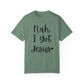 "Nah. I Got Jesus" Ladies Comfort Colors T-Shirt | Jesus Collection by Love Tiffany