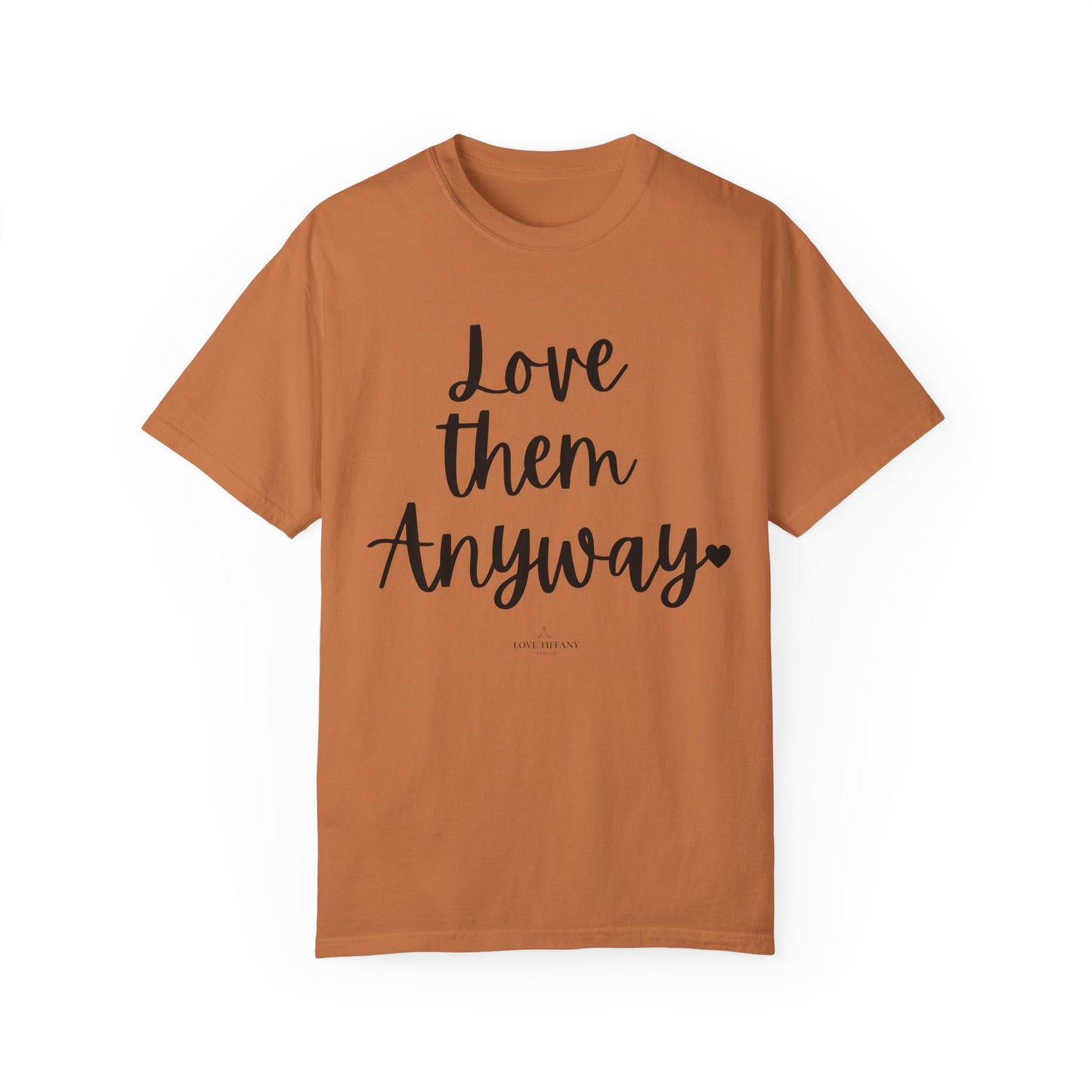 "Love Them Anyway" Ladies Comfort Colors T-Shirt | Jesus Collection by Love Tiffany