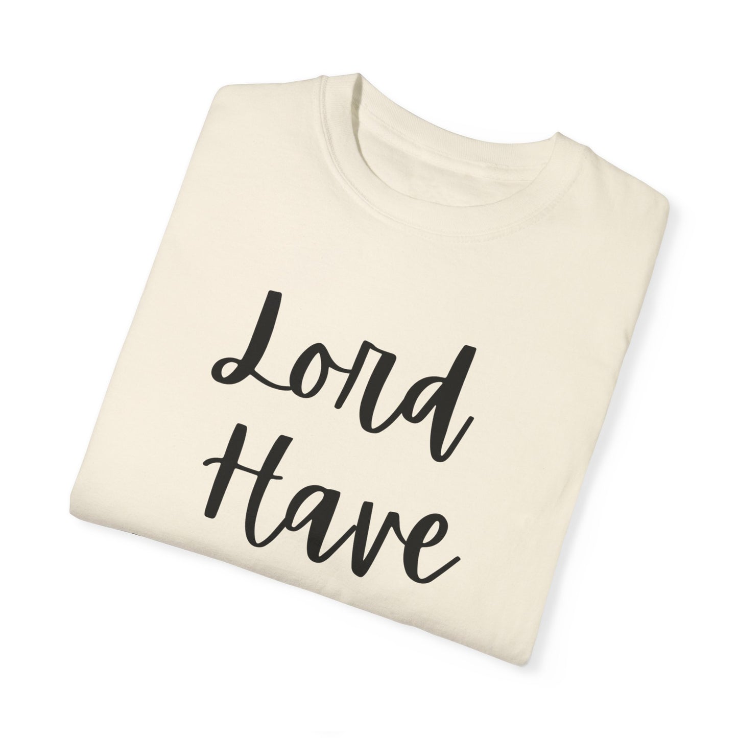 "Lord Have Mercy" Ladies Comfort Colors T-Shirt | Jesus Collection by Love Tiffany