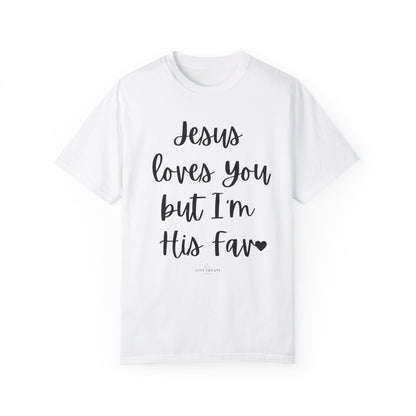 "Jesus Loves You But I'm His Fav" Ladies Comfort Colors T-Shirt | Jesus Collection by Love Tiffany