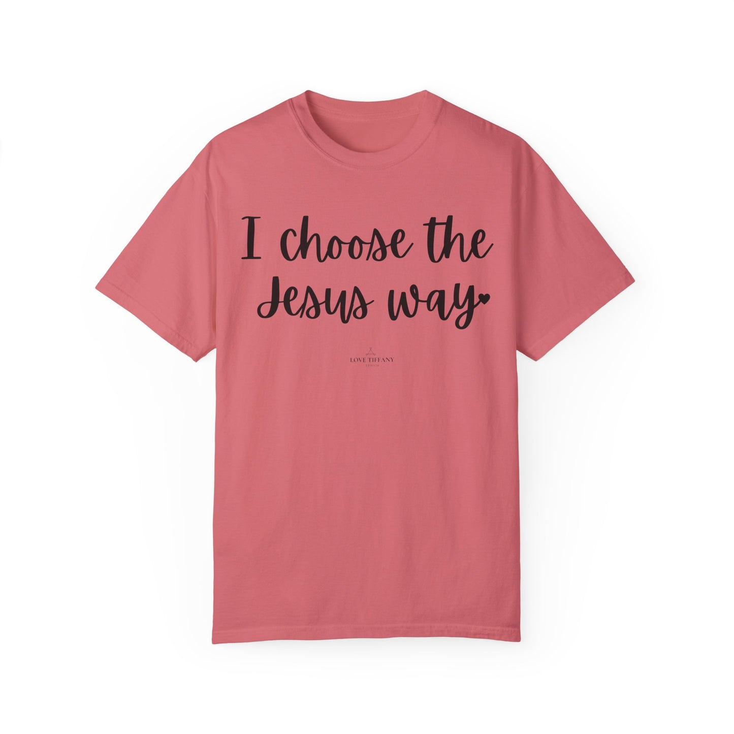 "I Choose the Jesus Way" Ladies Comfort Colors T-Shirt | Jesus Collection by Love Tiffany