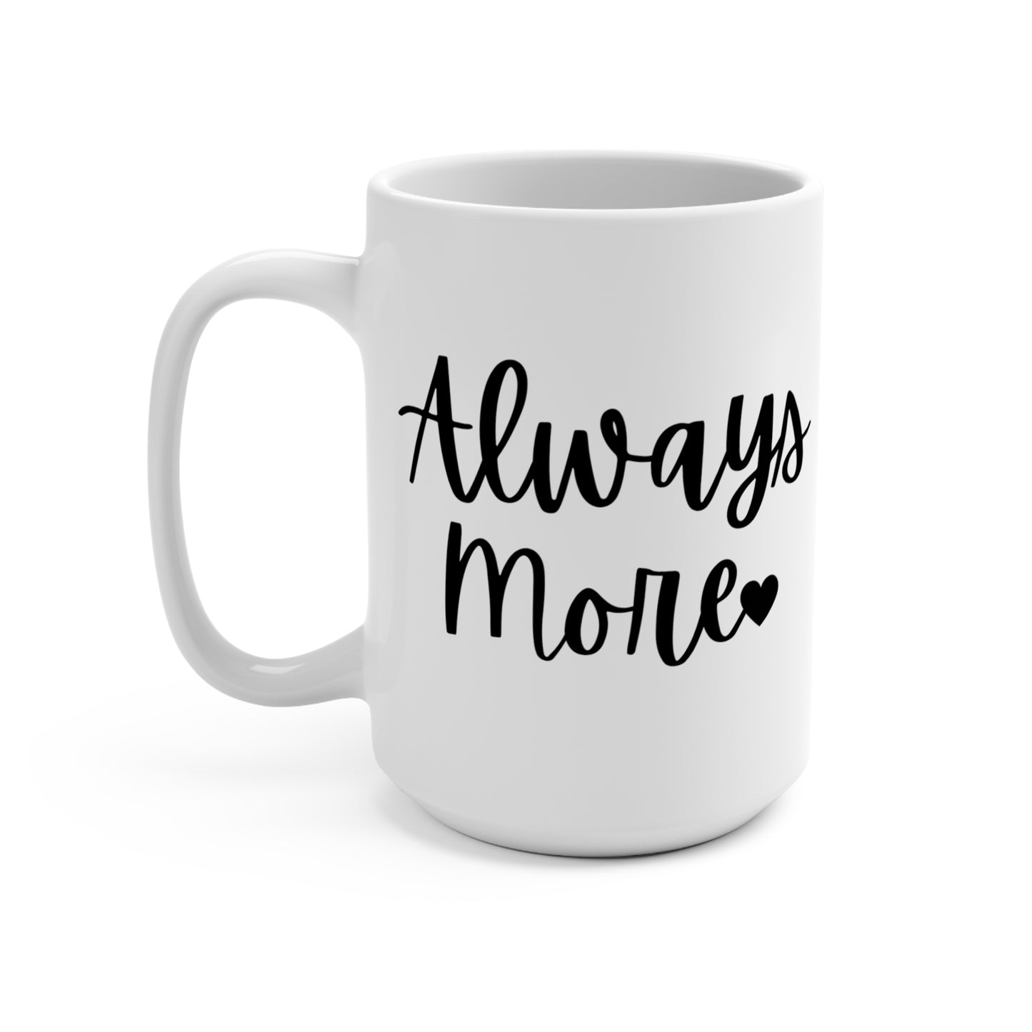 "Always More" White Gloss Ceramic Mug 15oz | Jesus Collection by Love Tiffany