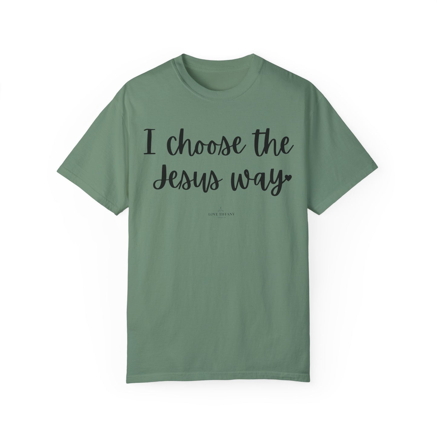 "I Choose the Jesus Way" Ladies Comfort Colors T-Shirt | Jesus Collection by Love Tiffany