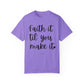 "Faith It Til You Make It" Ladies Comfort Colors T-Shirt | Jesus Collection by Love Tiffany