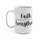 "Faith (Over) Everything" White Gloss Ceramic Mug 15oz | Jesus Collection by Love Tiffany