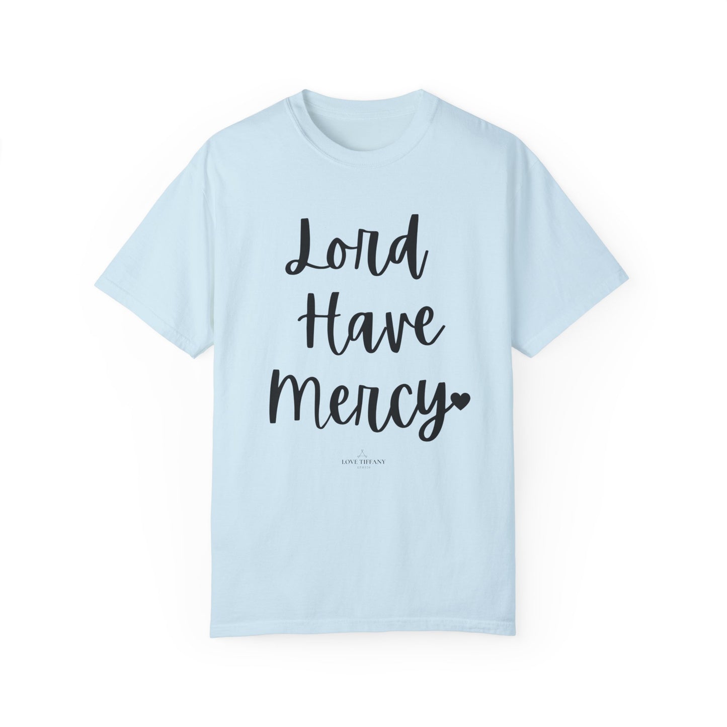 "Lord Have Mercy" Ladies Comfort Colors T-Shirt | Jesus Collection by Love Tiffany