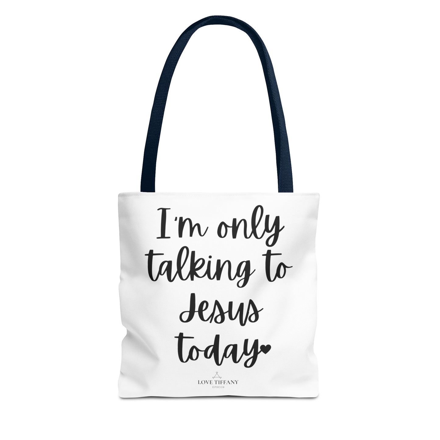 "I'm Only Talking to Jesus Today" Tote Bag | Jesus Collection by Love Tiffany