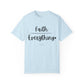 "Faith (Over) Everything" Ladies Comfort Colors T-Shirt | Jesus Collection by Love Tiffany