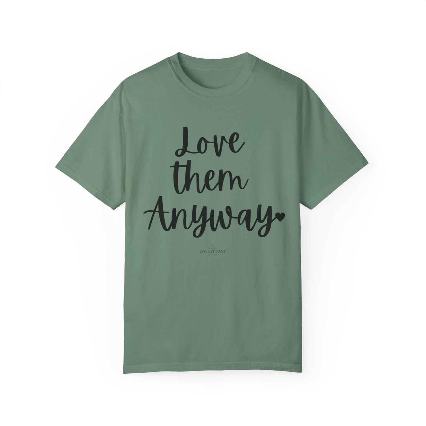 "Love Them Anyway" Ladies Comfort Colors T-Shirt | Jesus Collection by Love Tiffany