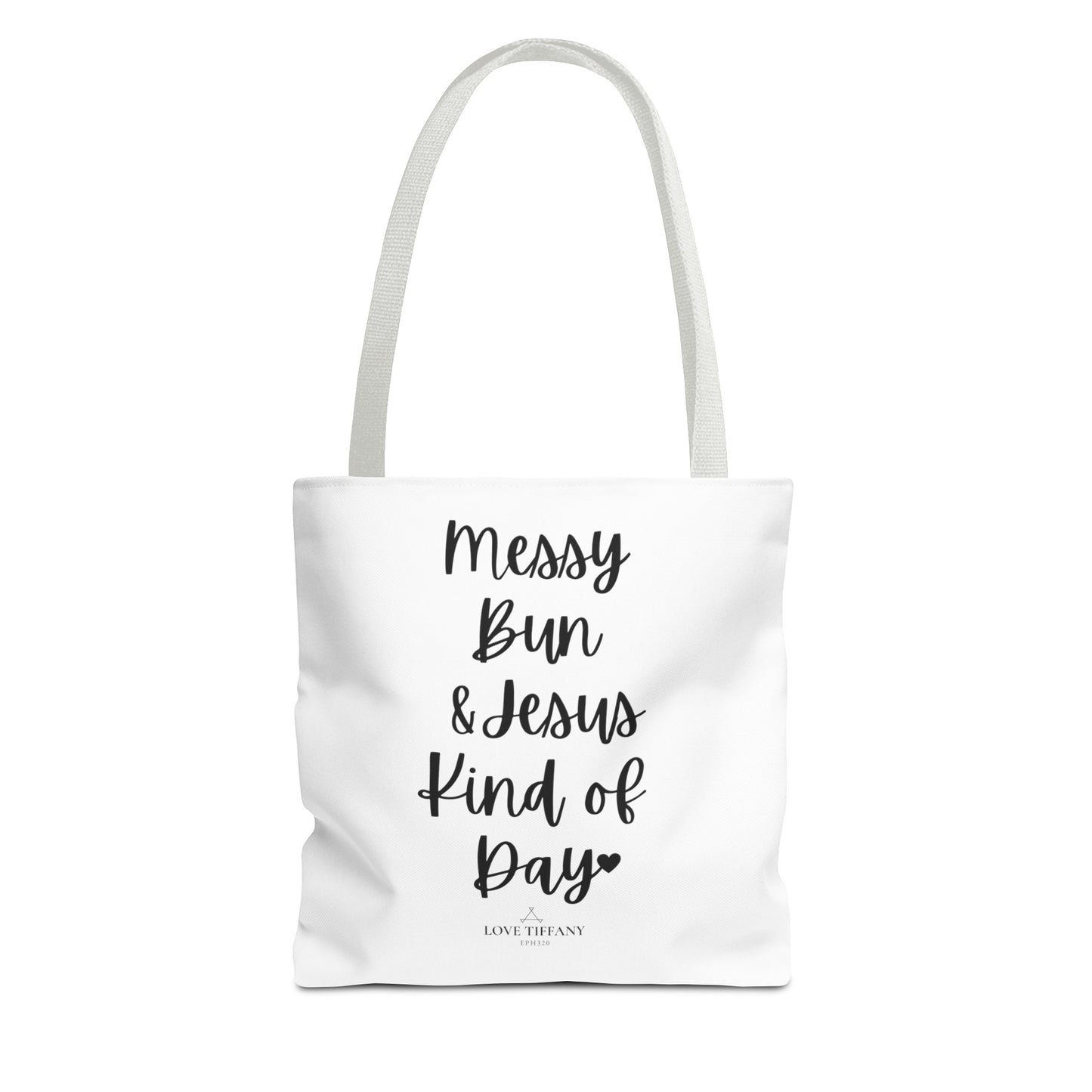 "Messy Bun & Jesus Kind of Day" Tote Bag | Jesus Collection by Love Tiffany