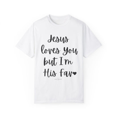 "Jesus Loves You But I'm His Fav" Ladies Comfort Colors T-Shirt | Jesus Collection by Love Tiffany