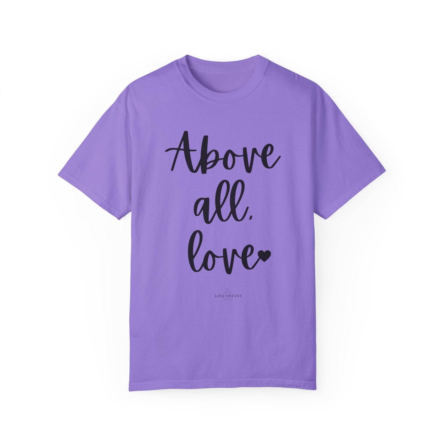 "Above All Love" Ladies Comfort Colors T-Shirt | Jesus Collection by Love Tiffany