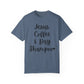 "Jesus Coffee & Dry Shampoo" Ladies Comfort Colors T-Shirt | Jesus Collection by Love Tiffany