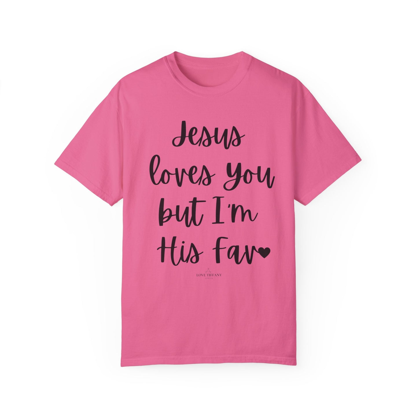 "Jesus Loves You But I'm His Fav" Ladies Comfort Colors T-Shirt | Jesus Collection by Love Tiffany